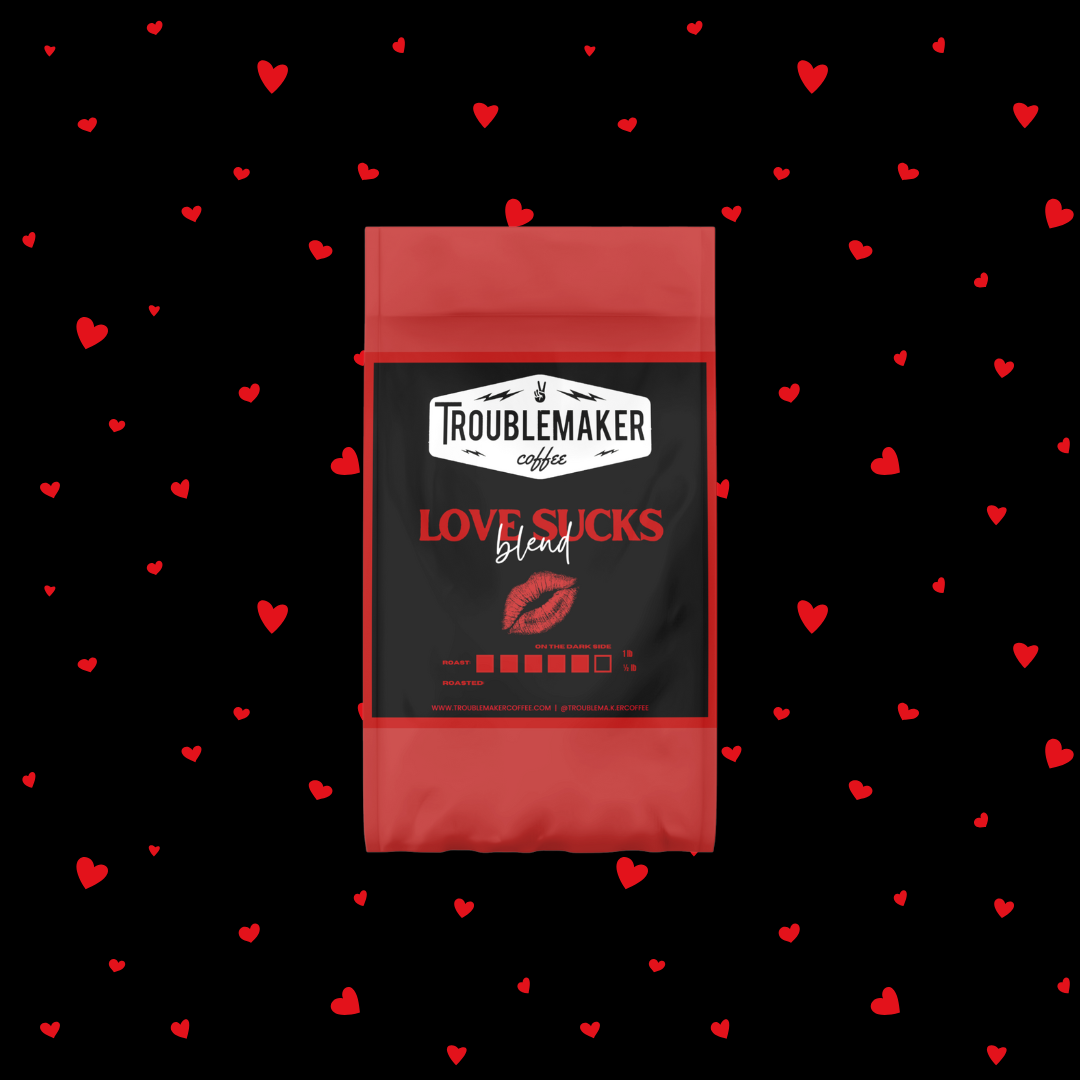 Love Sucks Blend - Dark Roast