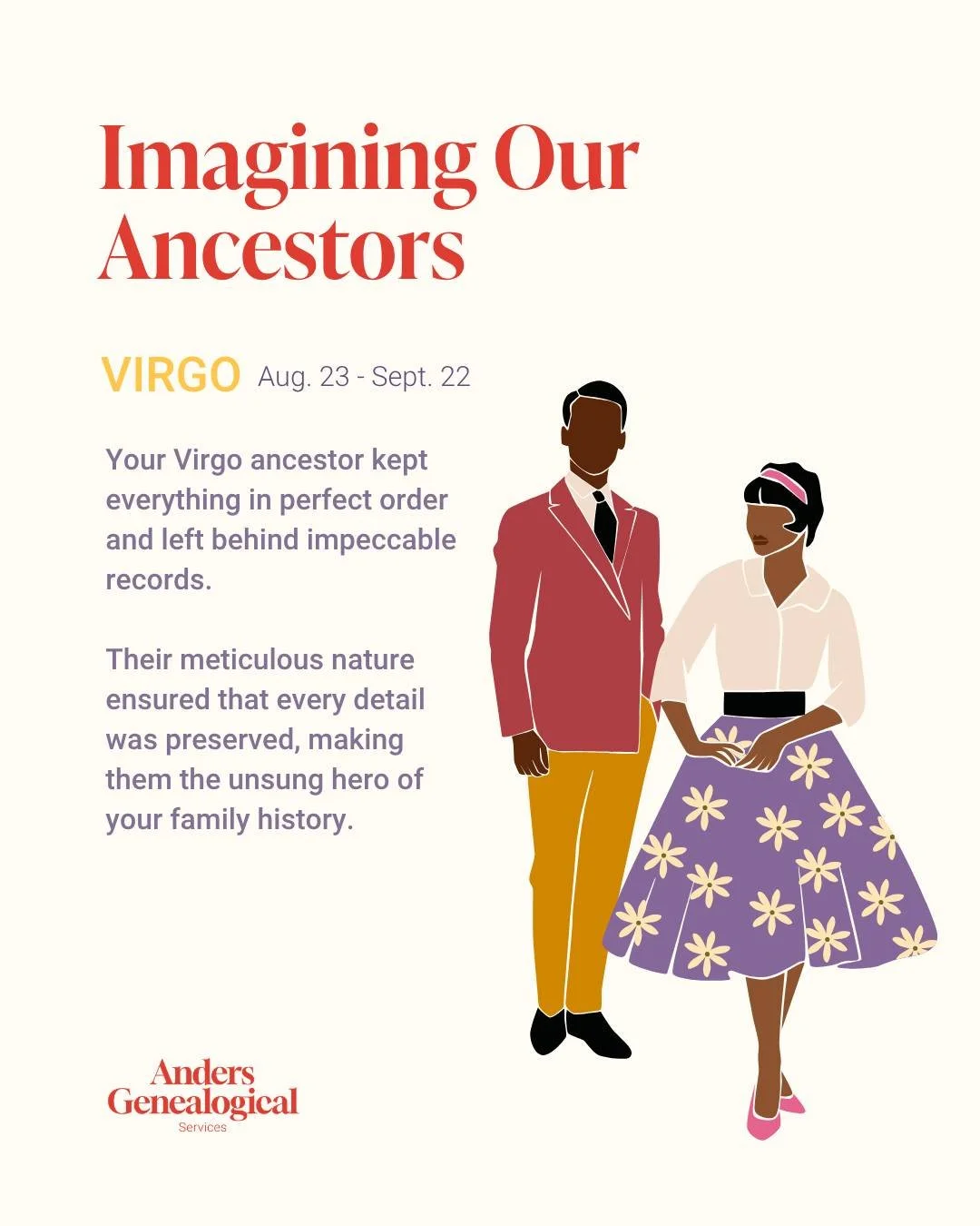 I once worked with a client whose great-grandmother was a quintessential Virgo. Her meticulously kept diaries and perfectly organized records were a genealogist's dream! 

These detailed accounts didn't just list names and dates, they gave all kinds 
