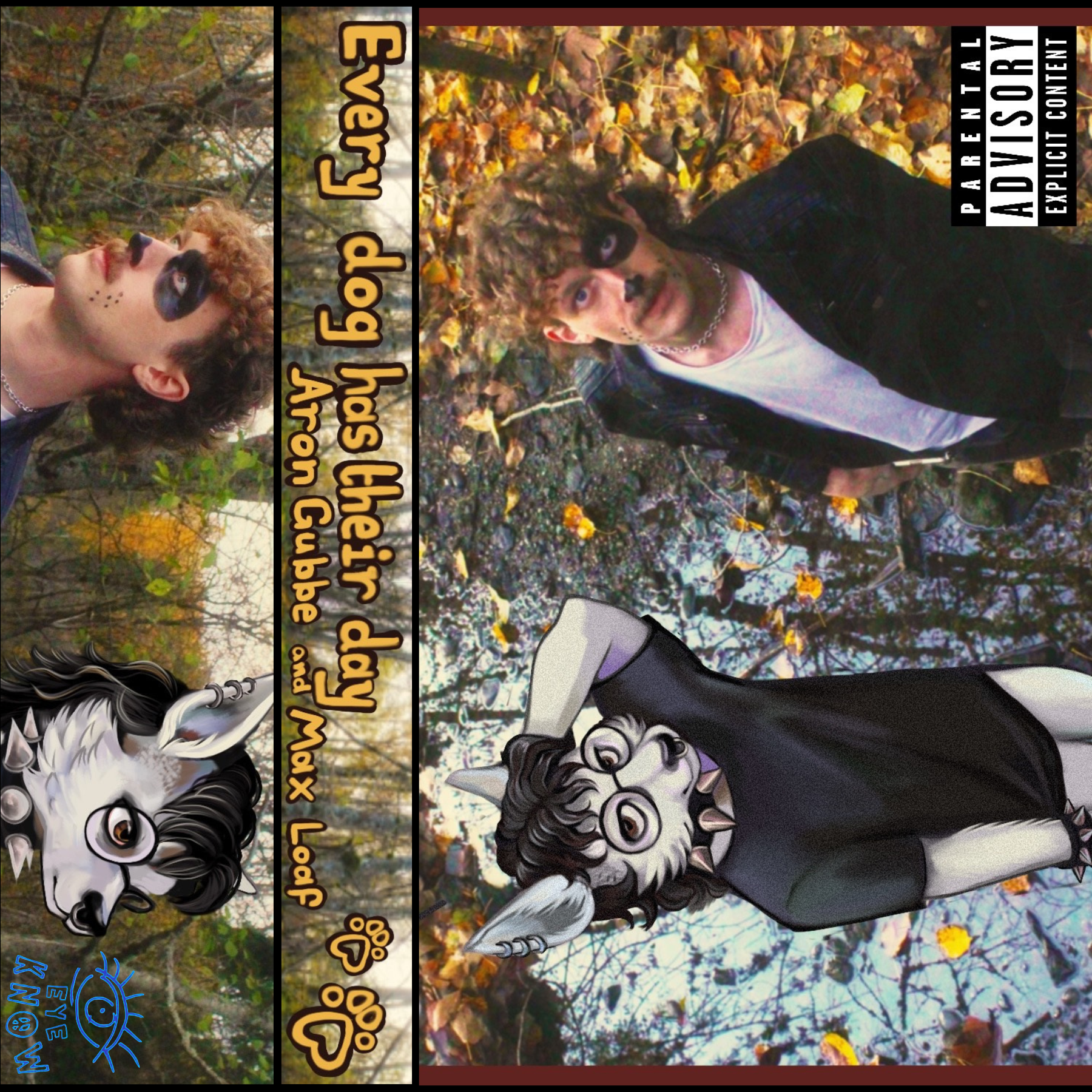 ARON GUBBE & MAX LOAF "EVERY DOG HAS THEIR DAY" EYEKNOW03