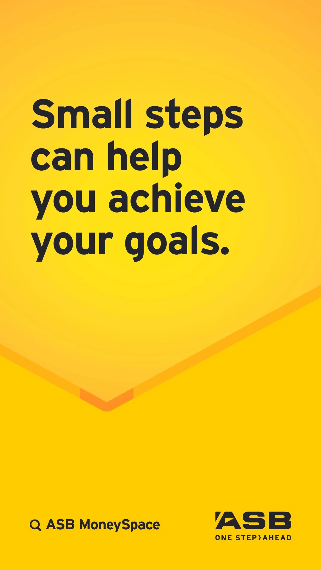 6. 830800977_ASB_AllTheWays_DDS-Screen_1080x1920px_v1ƒ_SmallStepsYellowWorld.jpg