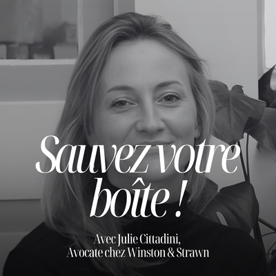 Son métier est de sauver votre boîte : Julie Cittadini, star des avocates d'affaires en restructuring #338