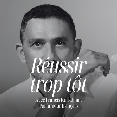 À 25 ans, il change l’histoire du parfum. Puis doit survivre à sa propre légende avec Francis Kurkdjian #345