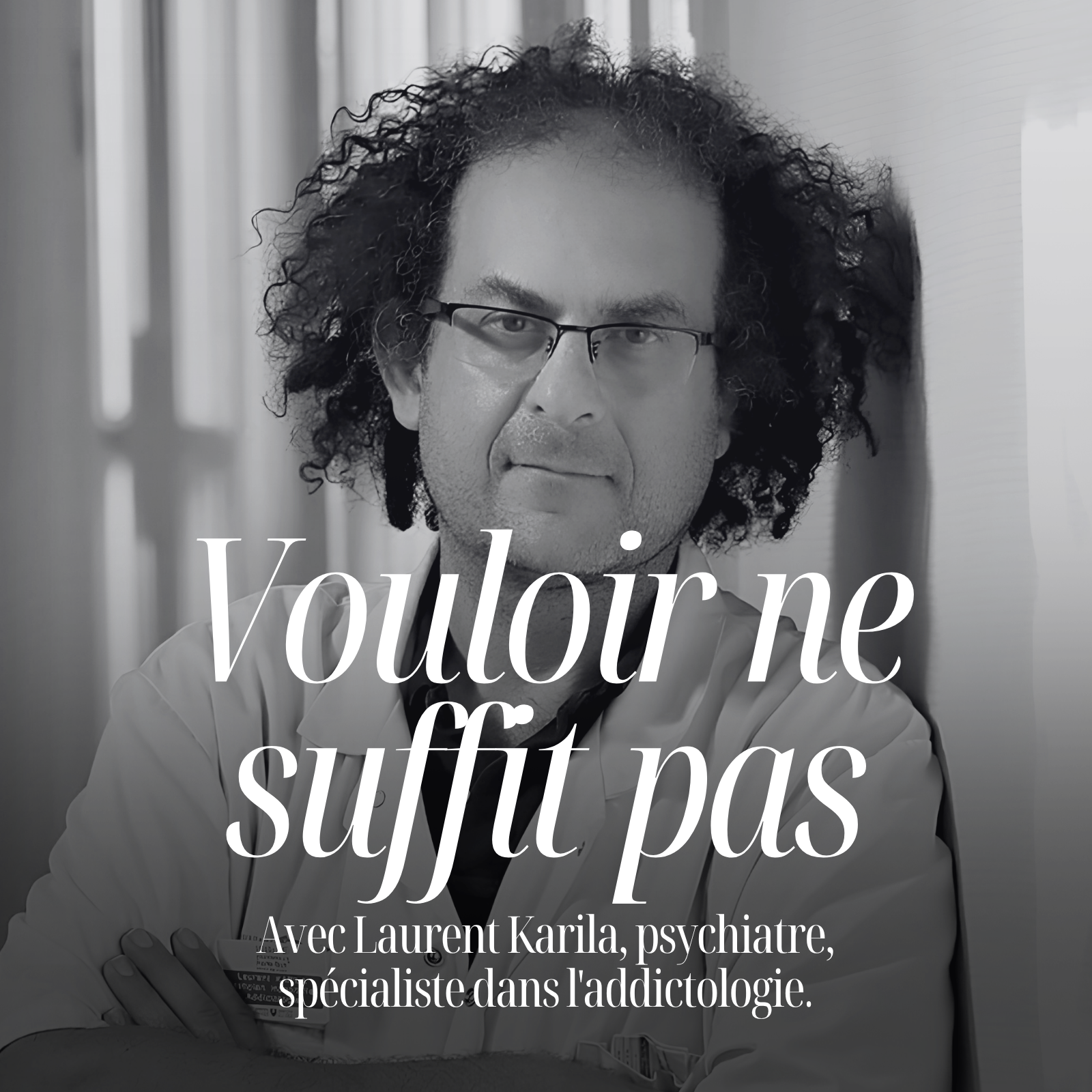 Ce que l’on ne comprend pas sur l’addiction, avec Pr. Laurent Karila, psychiatre addictologue #346