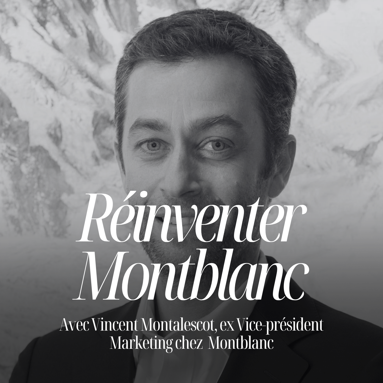 Montblanc : transformer une marque centenaire sans perdre son âme avec Vincent Montalescot #111
