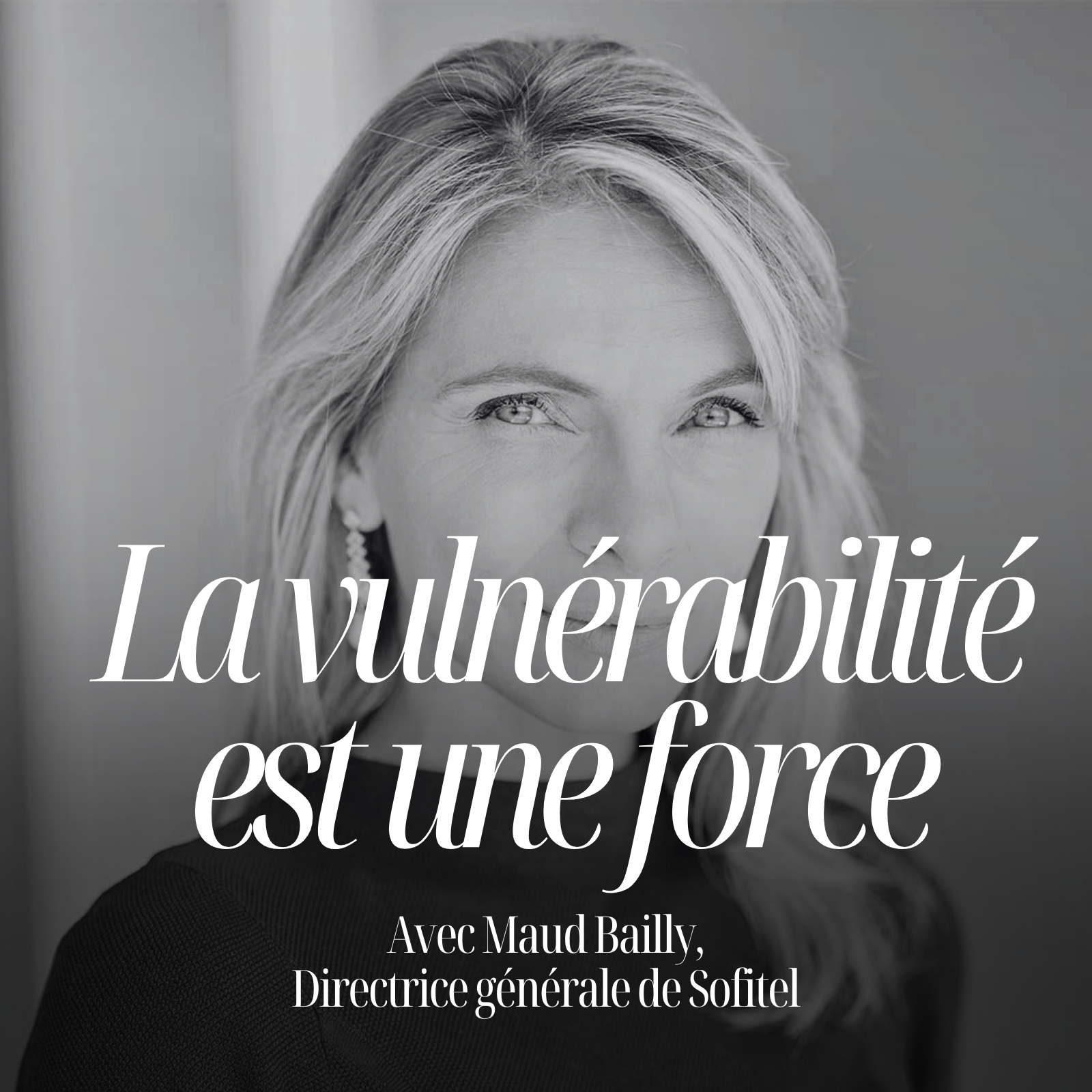 Les secrets du leadership de l'extraordinaire Maud Bailly, CEO Sofitel MGallery &amp; Emblems #211
