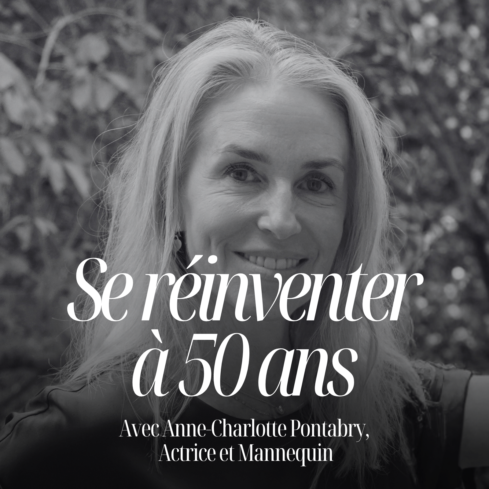 Se réinventer à 50 ans avec Anne-Charlotte Pontabry, mannequin, auteure et comédienne #355
