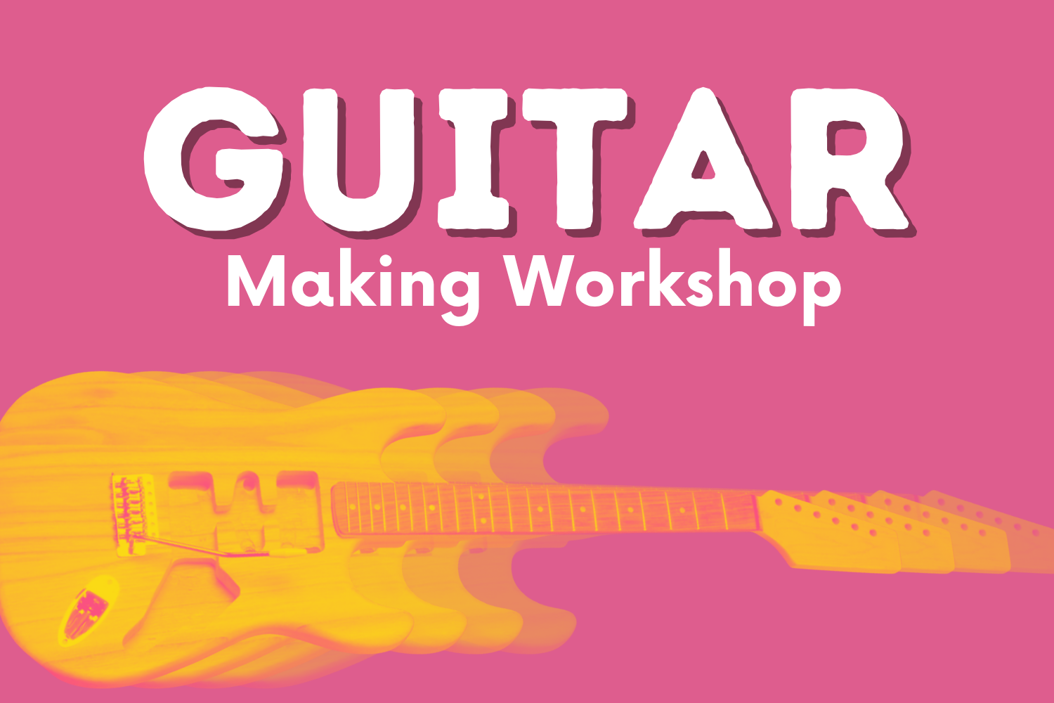 Guitar-making Workshop
