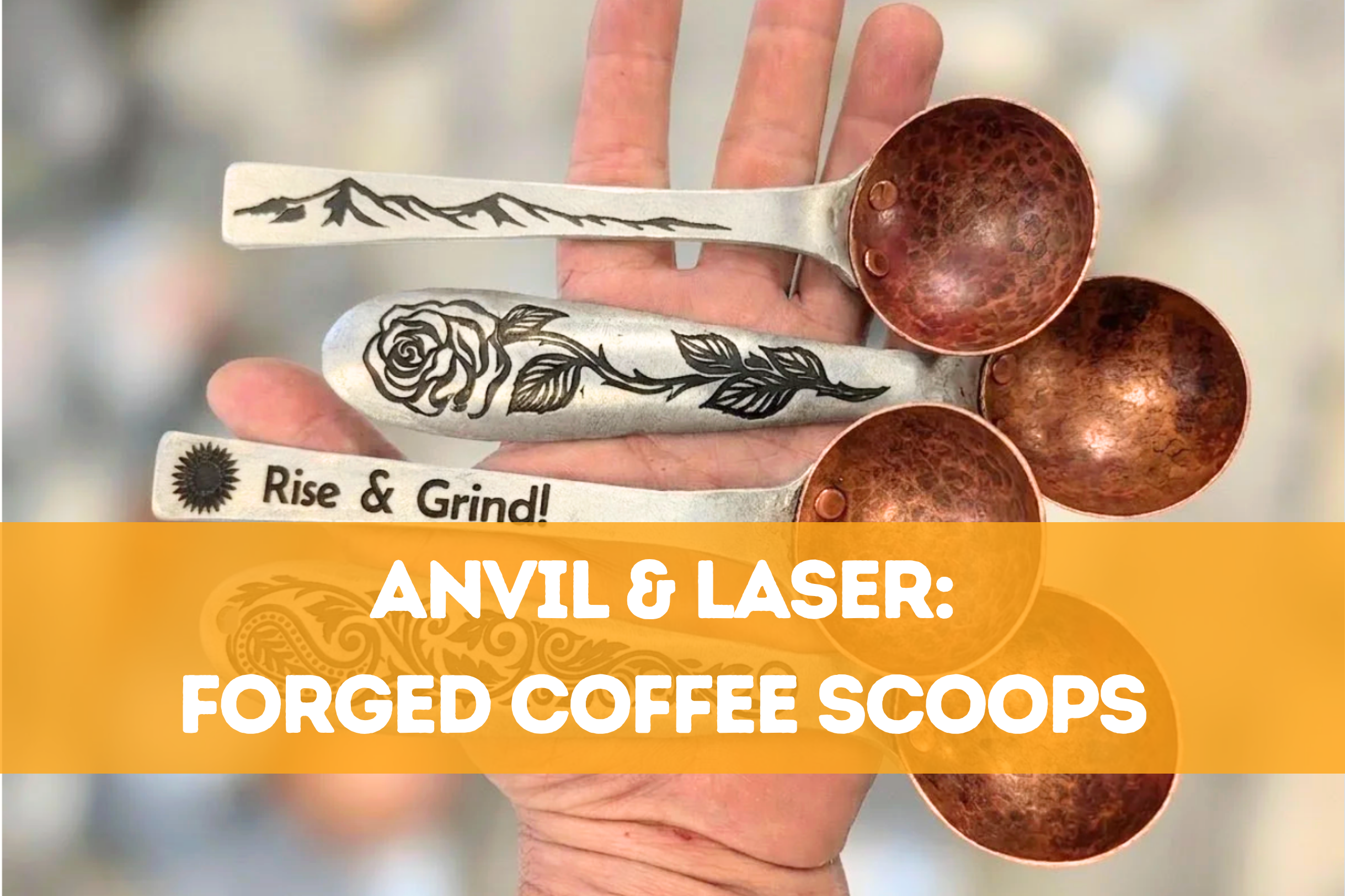 ANVIL & LASER: FORGED COFFEE SCOOPS