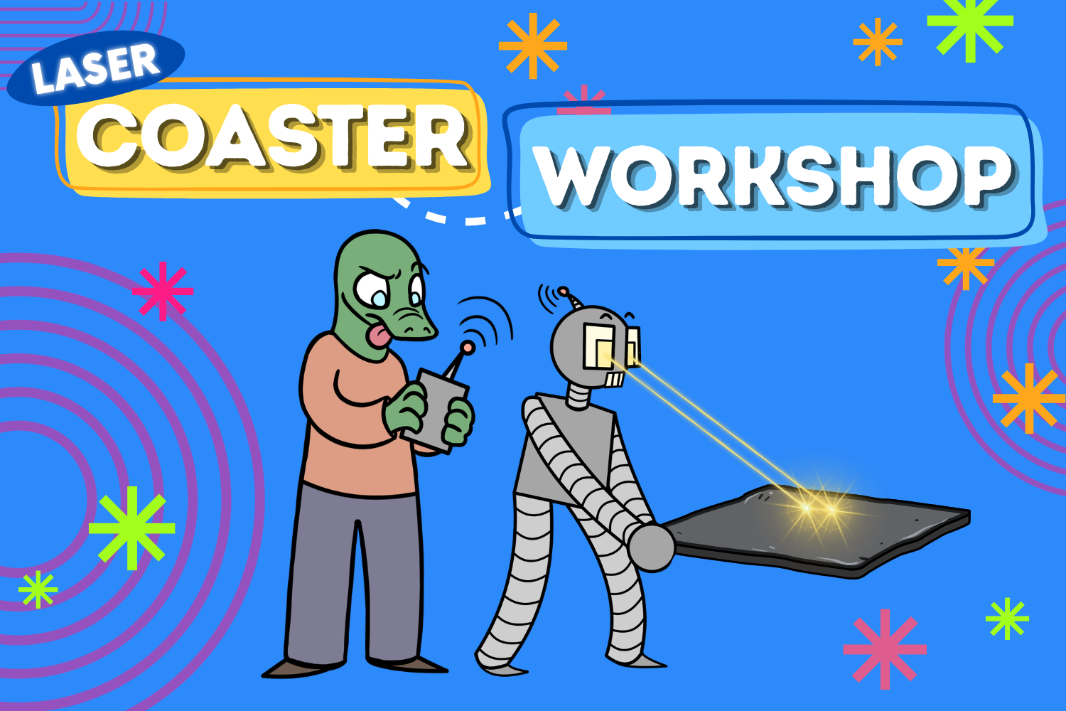 Laser Coaster Workshop