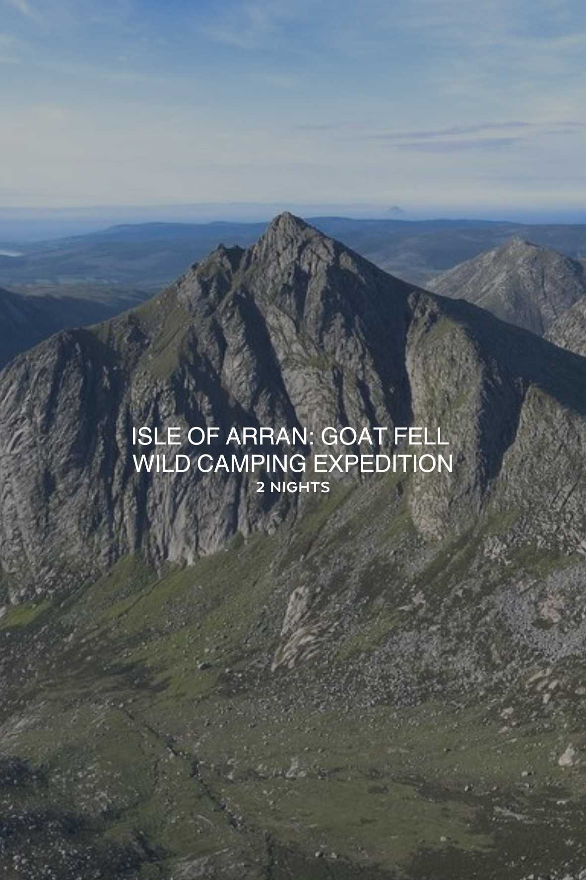 ISLE OF ARRAN: Goat Fell Wild Camping Expedition (2 Nights)