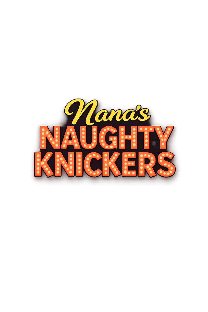Nana's Naughty Knickers