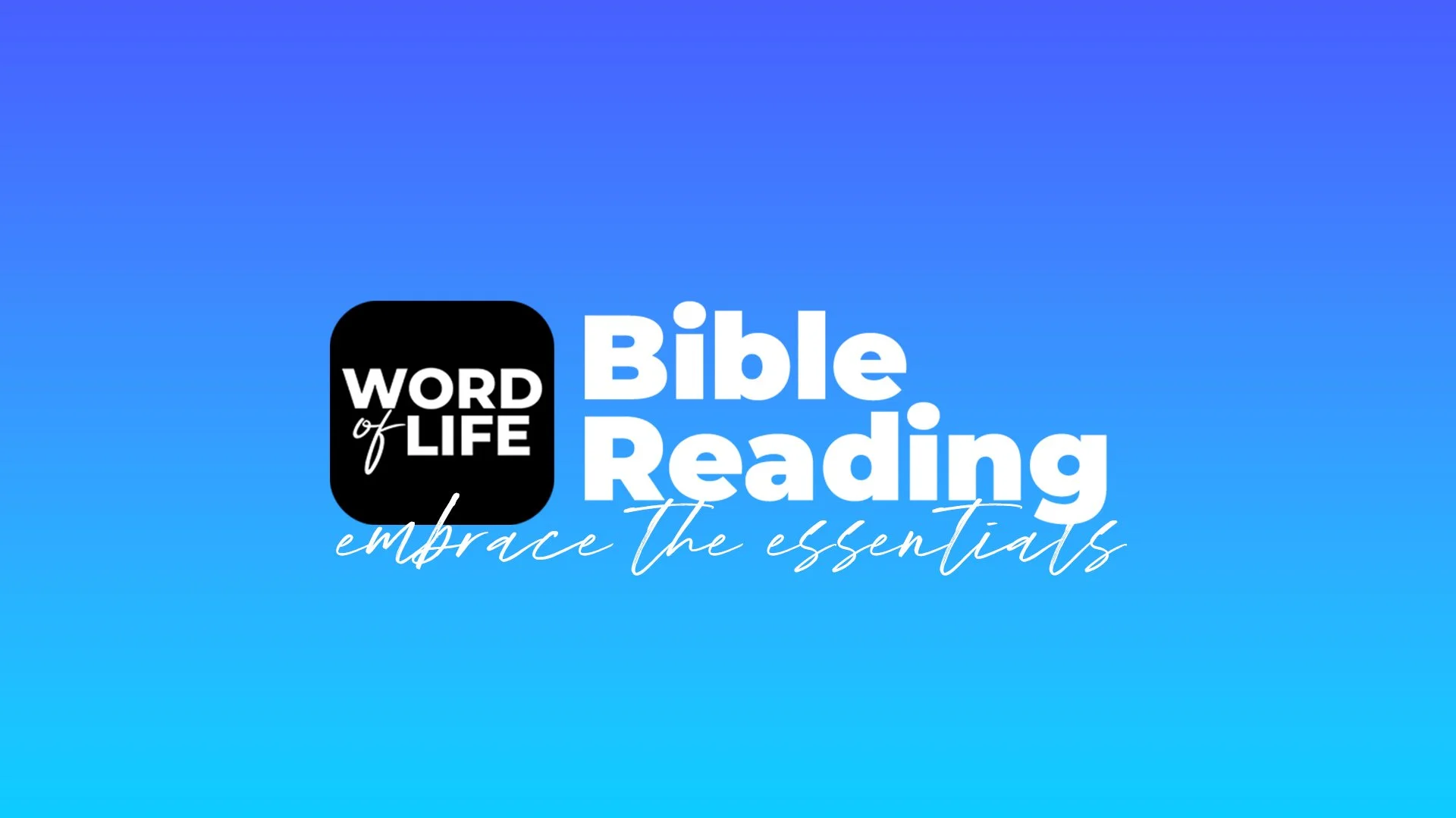 Text promoting a Bible reading plan by Word of Life, encouraging to embrace the essentials and dive into scripture each month.