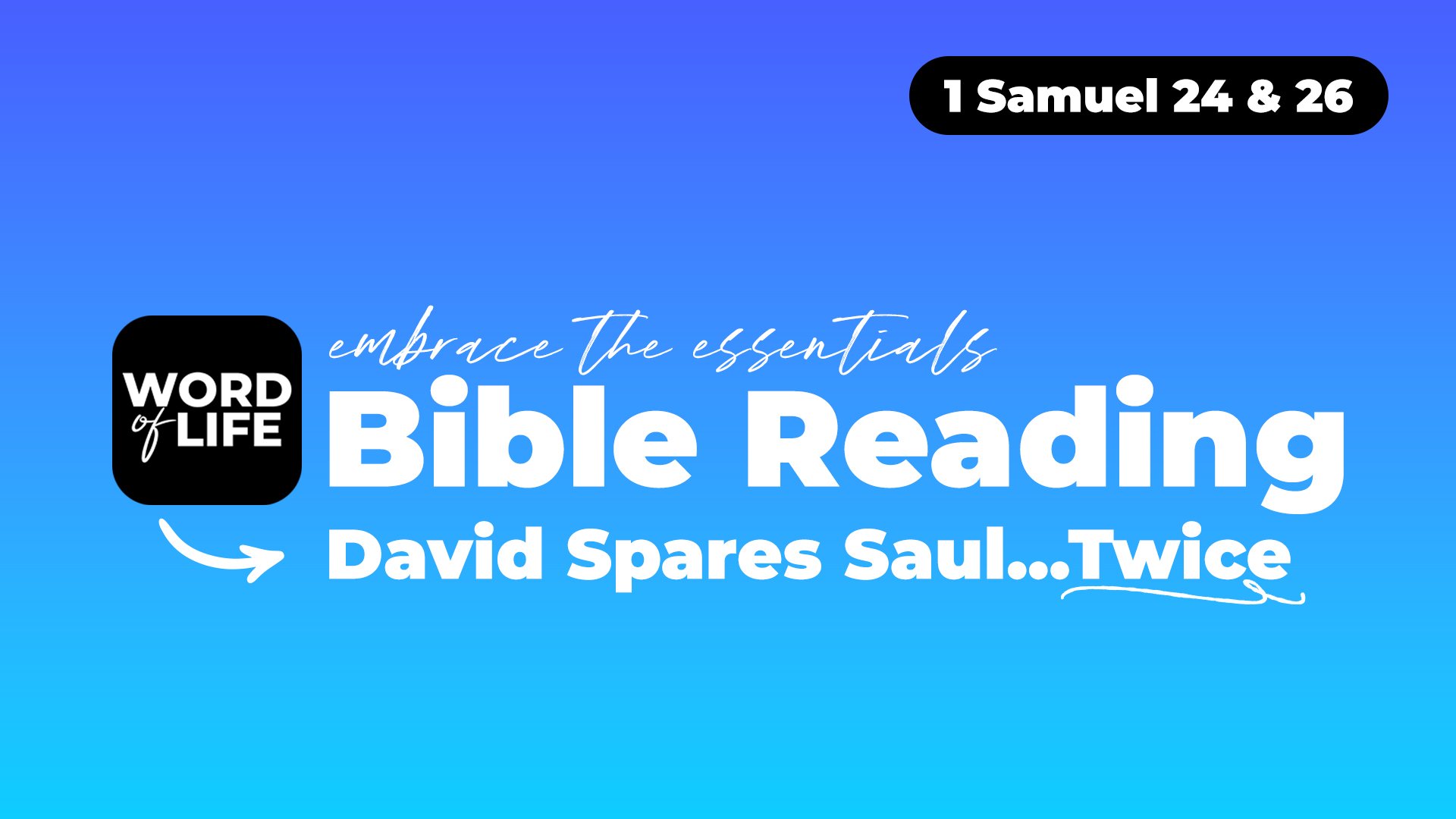 David Spares Saul...Twice (1 Sam 24 &amp; 26)