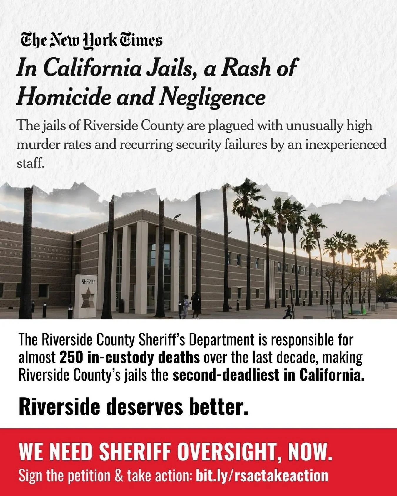 Last week, NYT put Riverside in the national spotlight - for being home to California’s second deadliest jail system. Our sons, daughters, and loved ones are dying in Riverside Sheriffs custody before even standing trial. RSD is spending billio