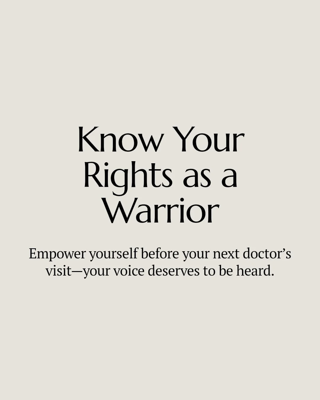 Your rights as a Warrior or caregiver matter&mdash;knowing them is power. We break down key patient rights you should know. Save this post for your next doctor's appointment. Share this resource with a Warrior who needs it today.