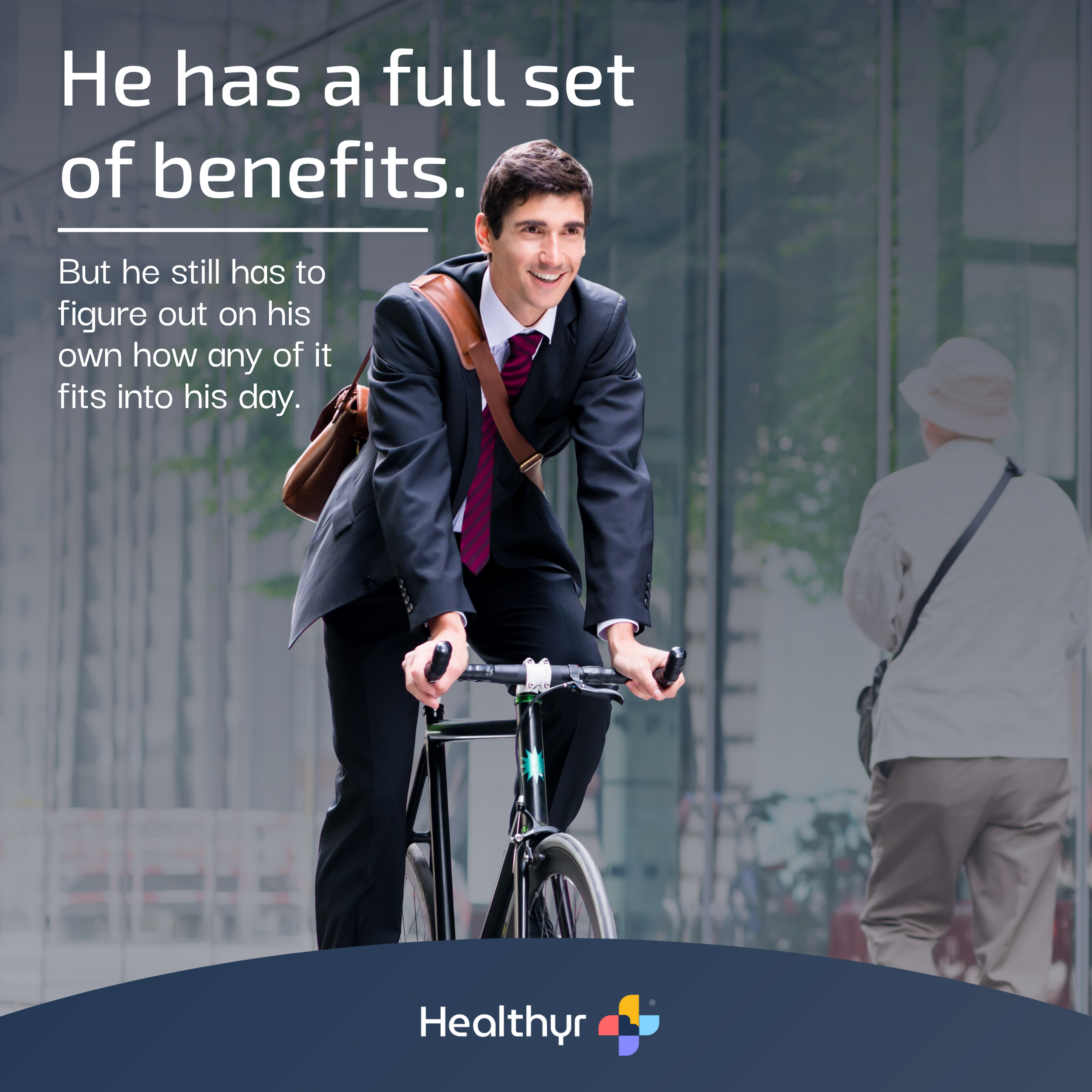 He Has a Full Set of Benefits