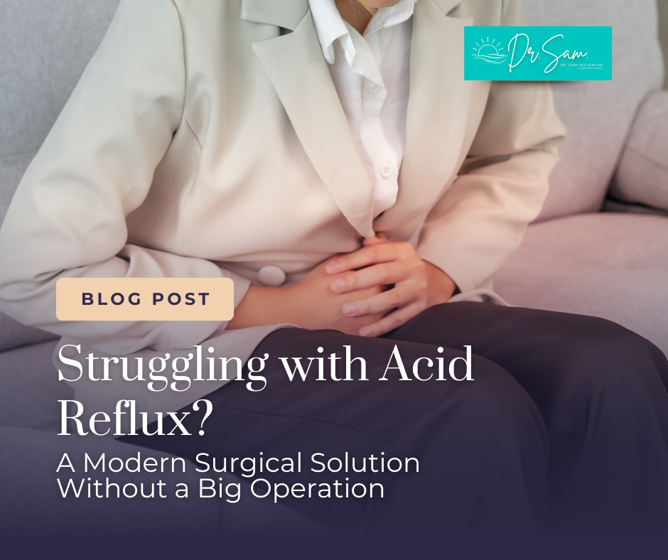 Struggling with Acid Reflux? A Modern Surgical Solution Without a Big Operation