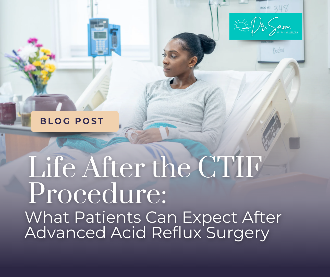 Life After the CTIF Procedure: What Patients Can Expect After Advanced Acid Reflux Surgery