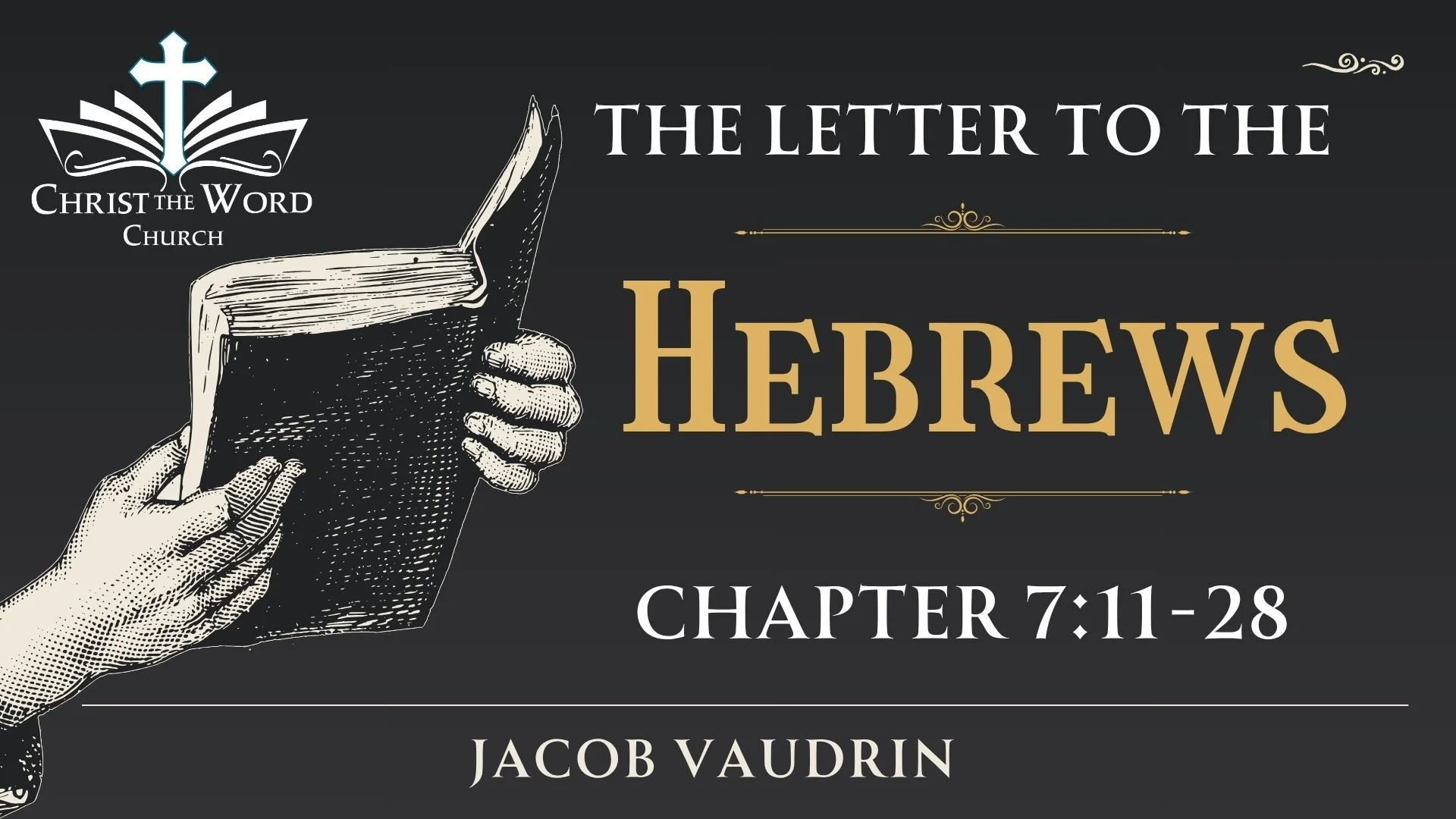 Hebrews 7:11-28 - Jacob Vaudrin