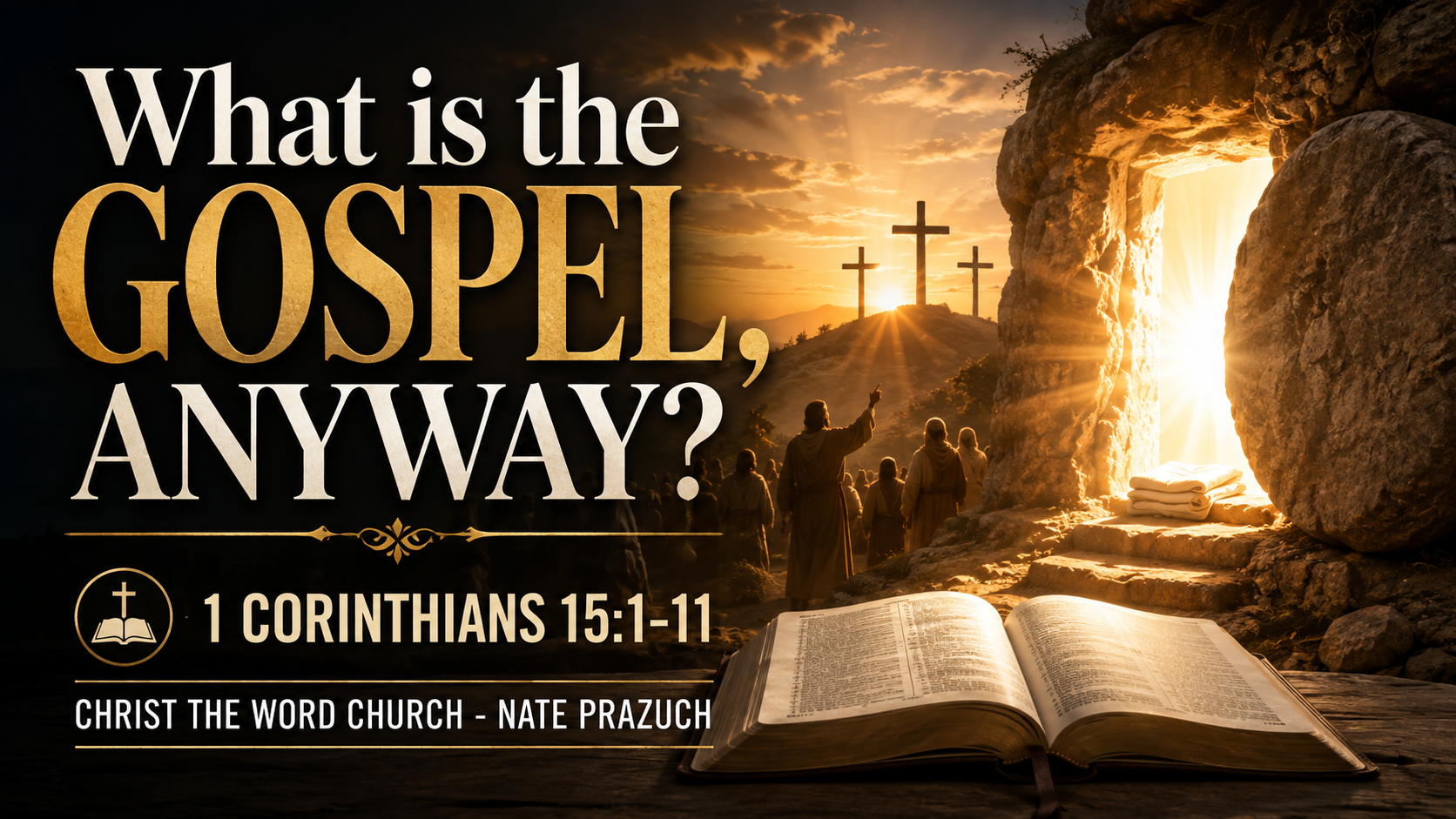Sanctified 31-What is the Gospel, Anyway? 1 Corinthians 15:1-11