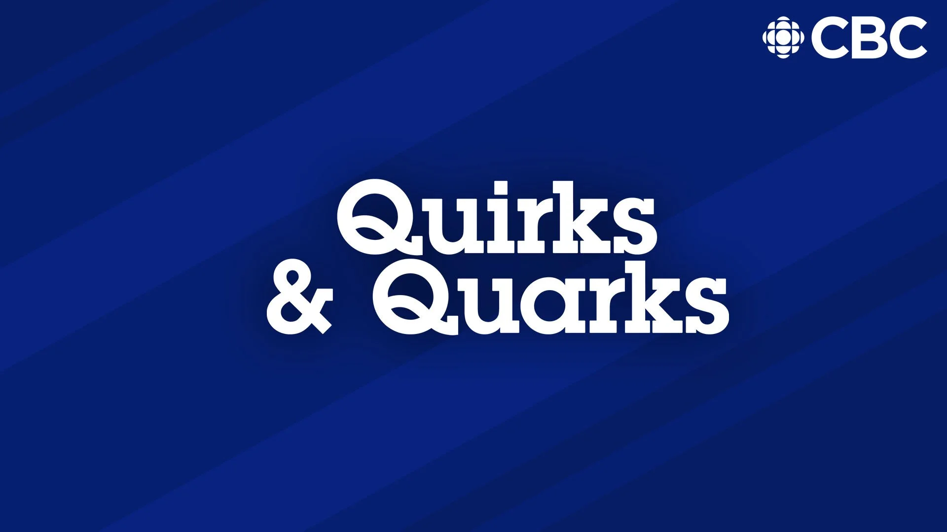 2023: CBC’s Quirks & Quarks