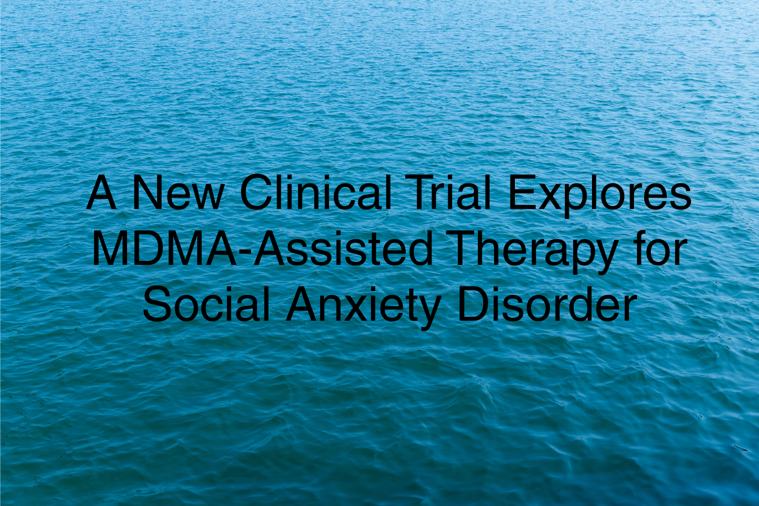 A New Clinical Trial Explores MDMA-Assisted Therapy for Social Anxiety Disorder&nbsp;