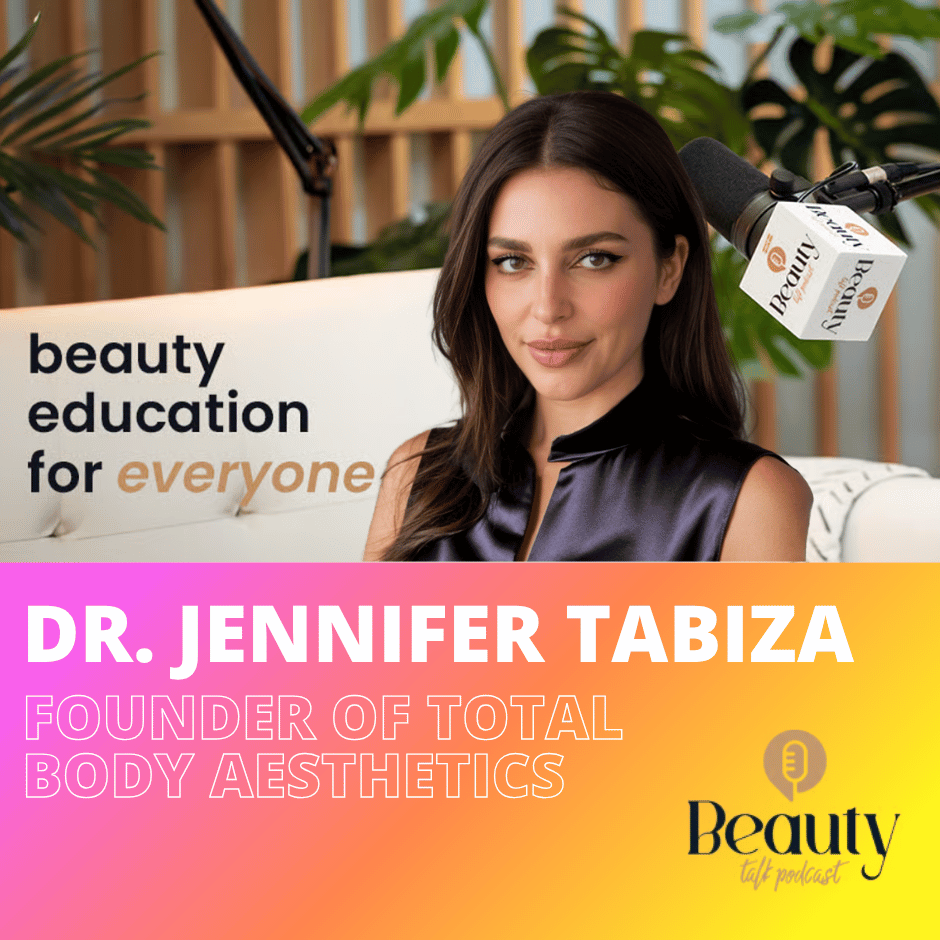 A woman with long brown hair sitting in a recording studio, speaking into a microphone, with a banner behind her reading 'beauty education for everyone' and text in front identifying her as Dr. Jennifer Tabiza, founder of Total Body Aesthetics, for a beauty talk podcast.