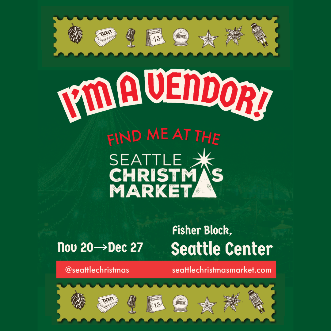 Flyer for the Seattle Christmas Market running November 20th through December 27th at the Fisher Pavilion at Seattle Center