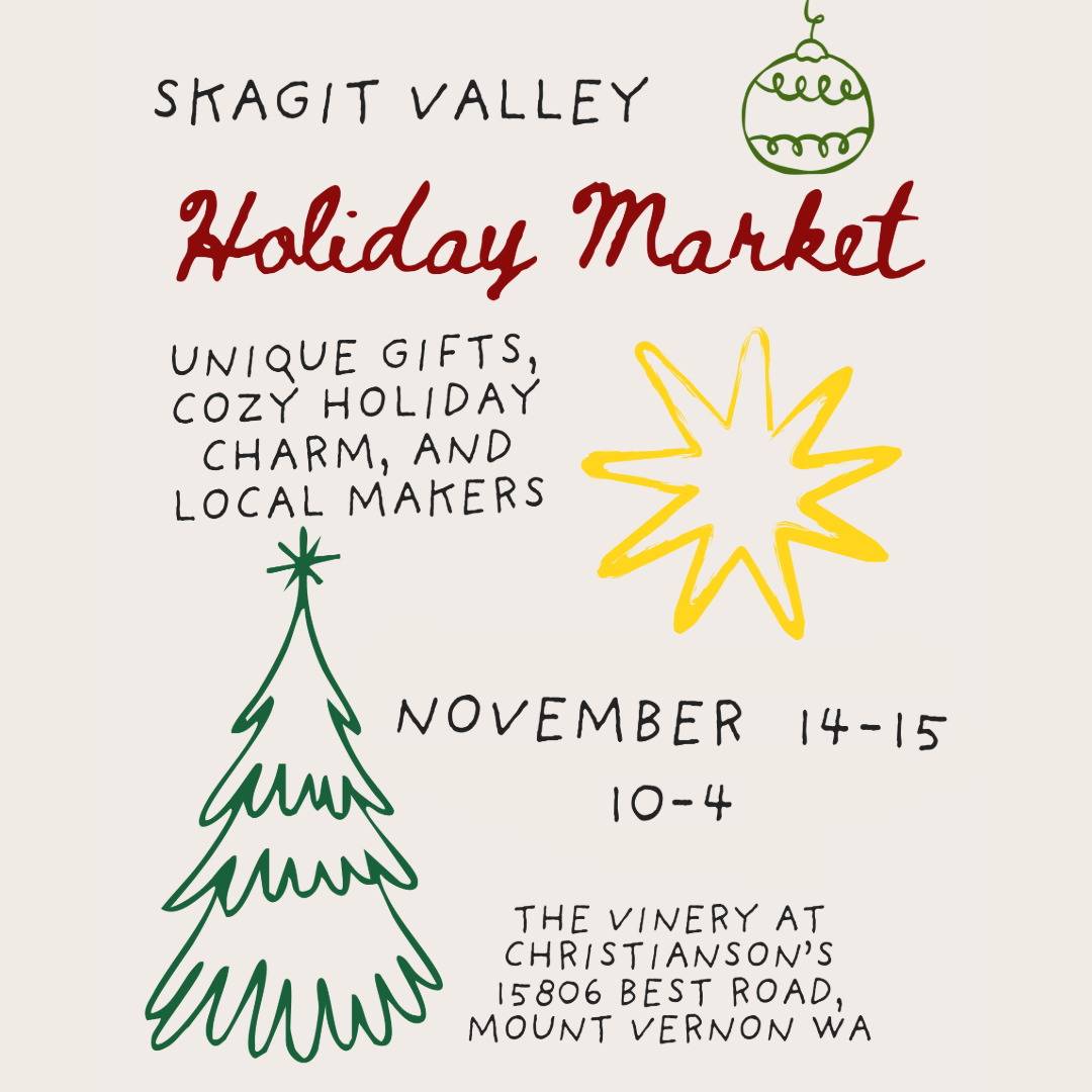 Flyer for Skagit Valley's Holiday Market on November 14th & 15th at Christianson Nursery's Vinery.