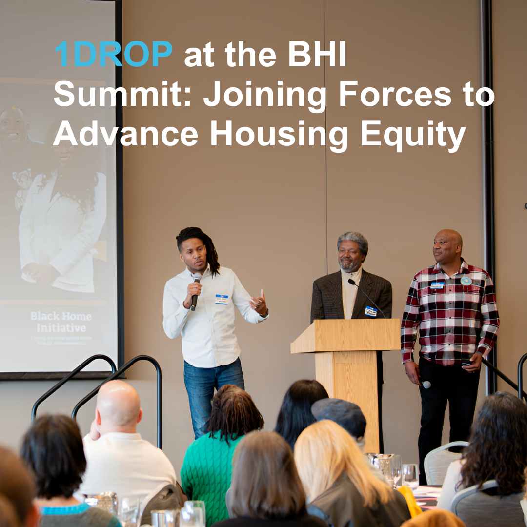 BHI All Partners Summit 2025: 1DROP Joins Developers and Advocates Advancing Black Homeownership
