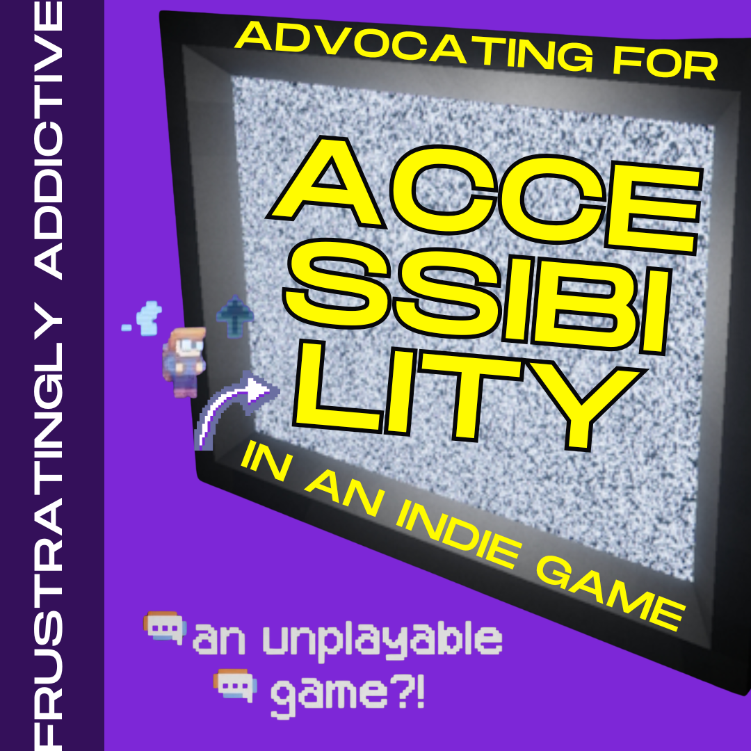 “an unplayable game?!” makes Accessibility Impossible to Ignore