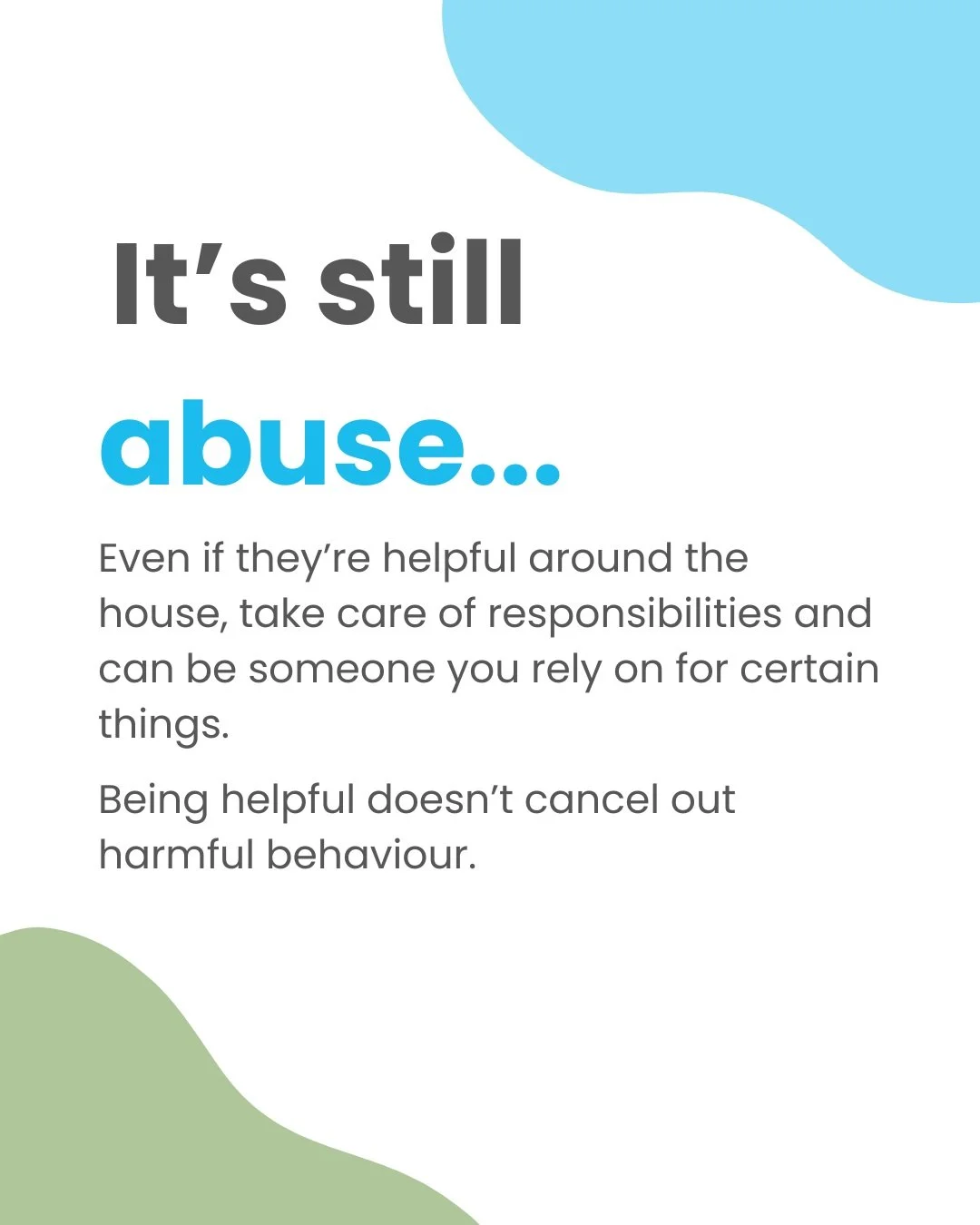 Domestic violence doesn't always look the way we expect it to.

Sometimes the person causing harm is also the person who makes you laugh, looks after you when you're sick, helps around the house or is loved and respected by everyone around them. It's