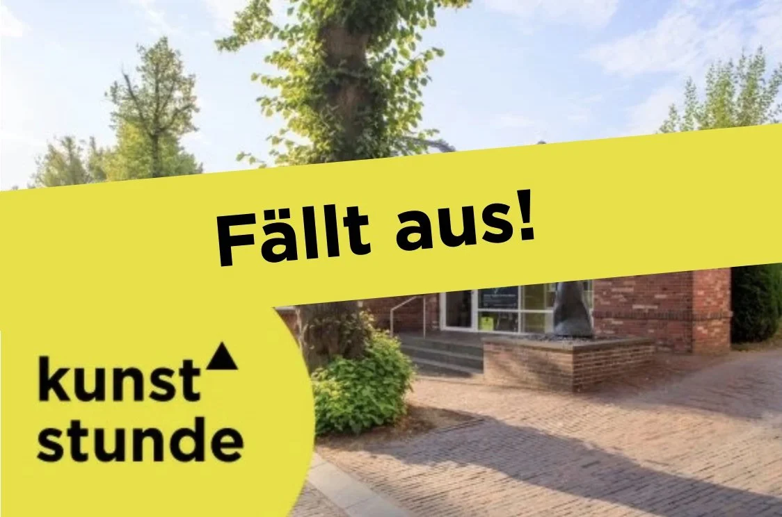 Fällt aus! ›Kunststunde‹ in der Worpsweder Kunsthalle
