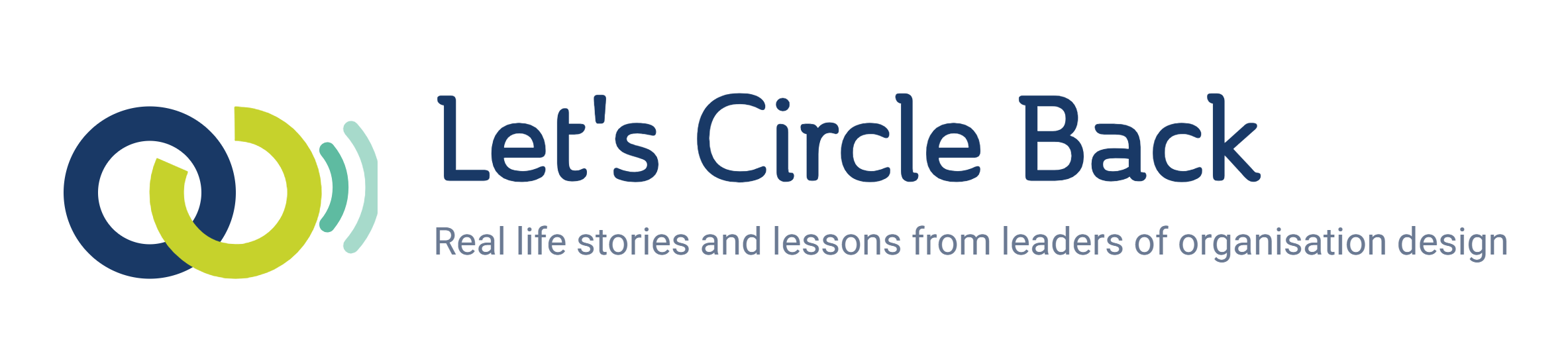Let's Circle Back: Real life stories and lessons from leaders of organisation design