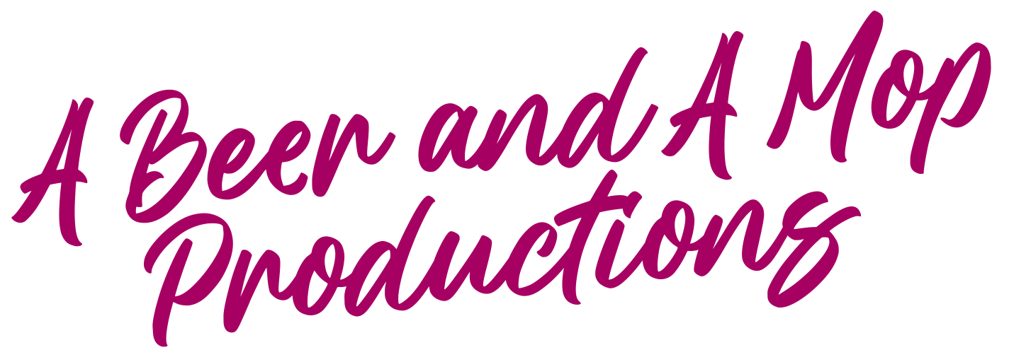 A Beer and a Mop Productions