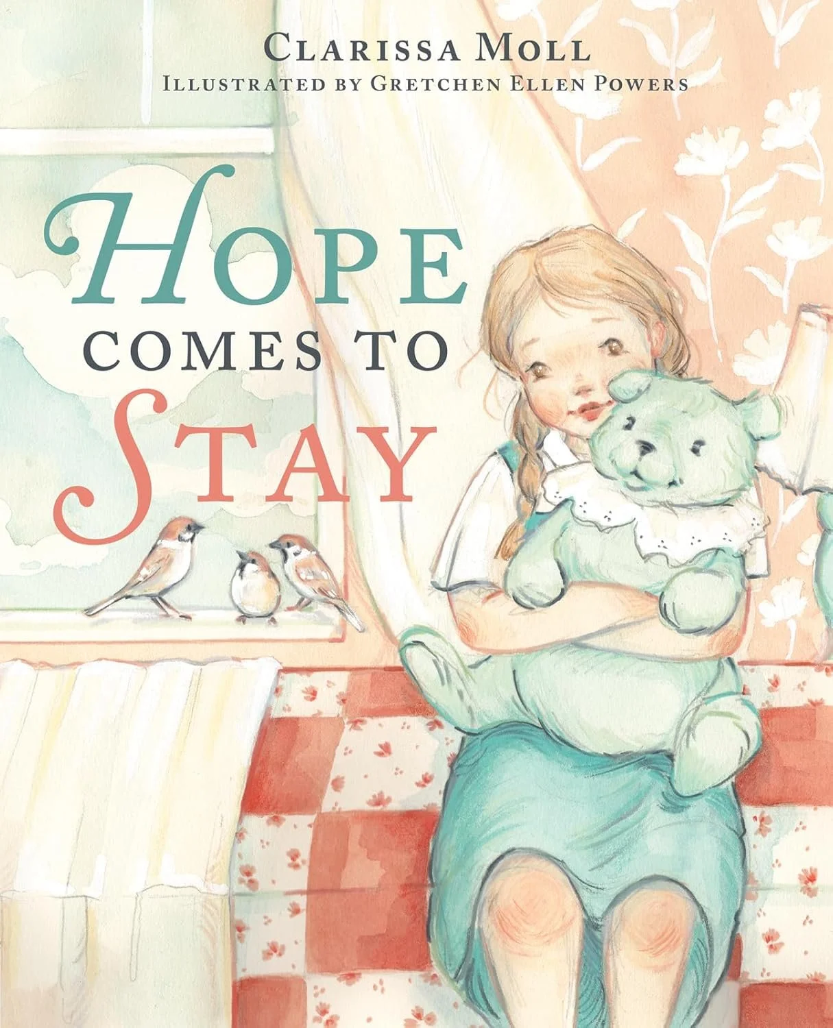 Hope Comes to Stay: A Gentle Story about Grief, Loss, and the Love That ...