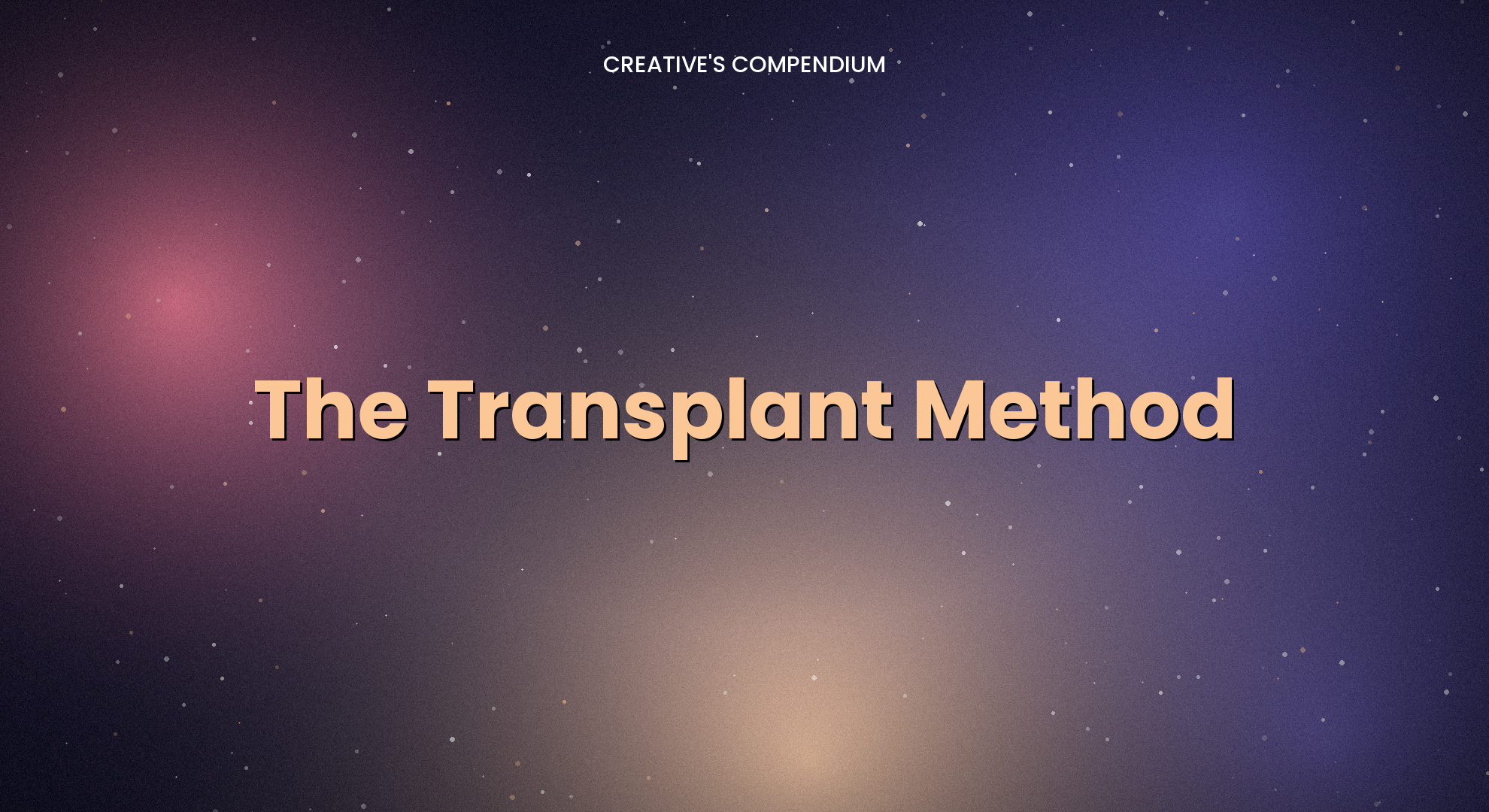 The Transplant Method