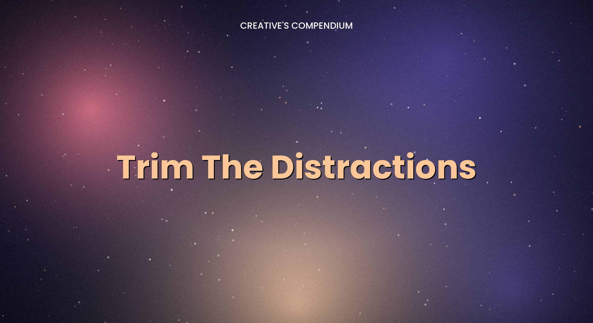 Trim The Distractions