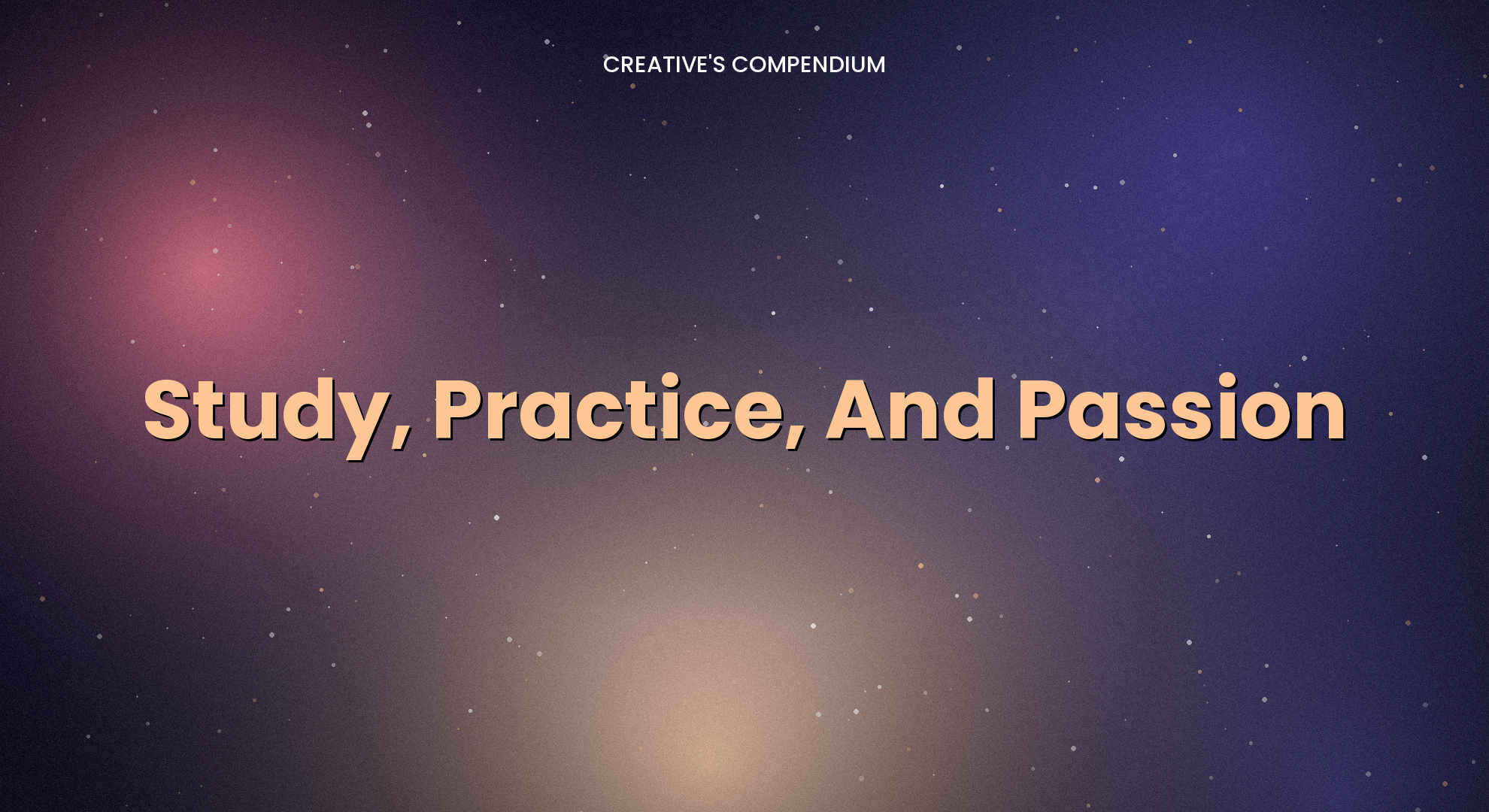 Study, Practice, And Passion