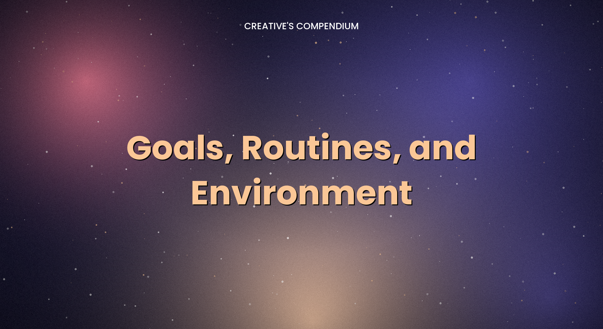 Goals, Routines, and Environment