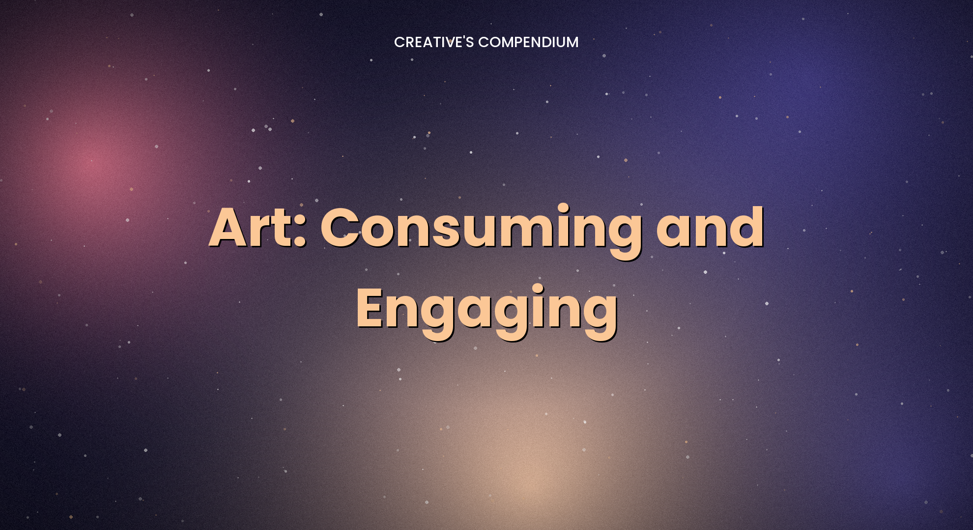 Art: Consuming and Engaging