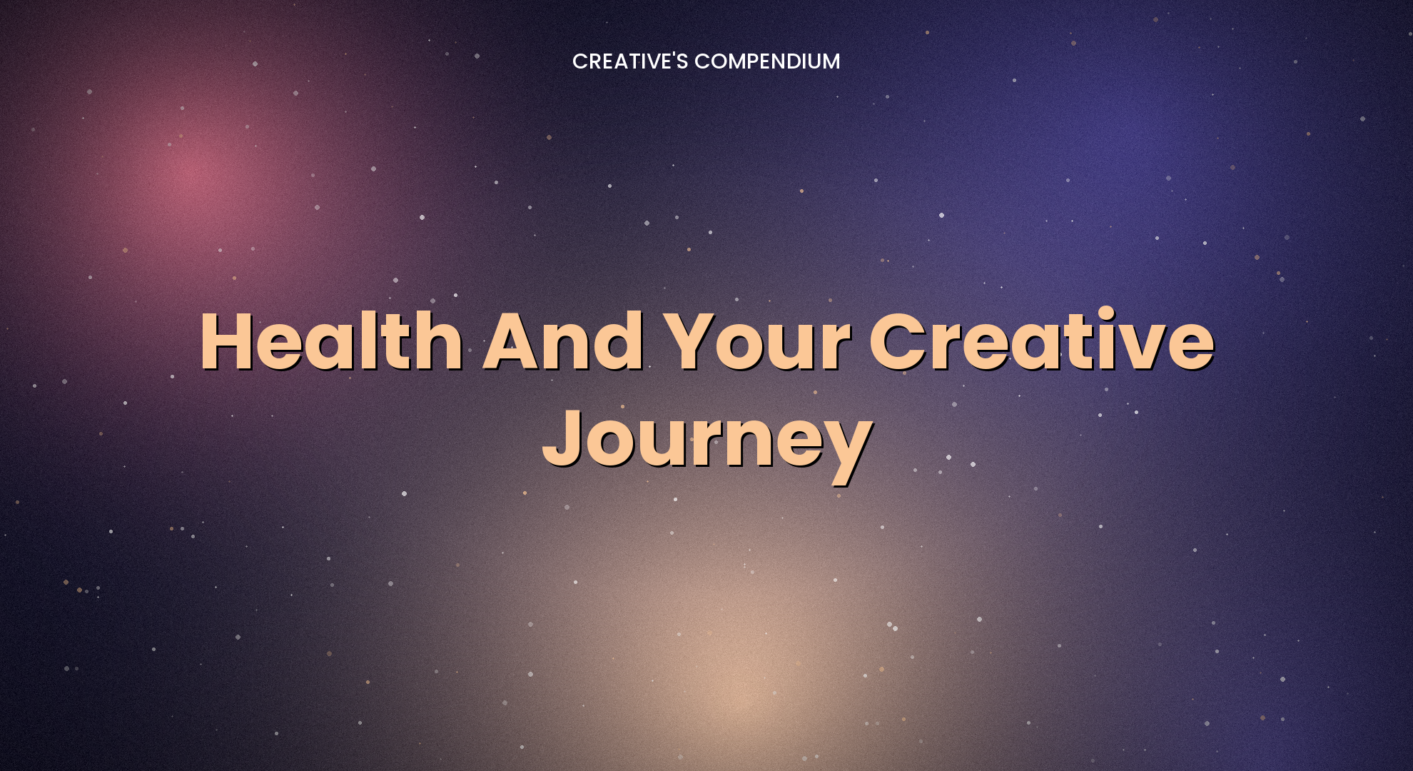 Health And Your Creative Journey