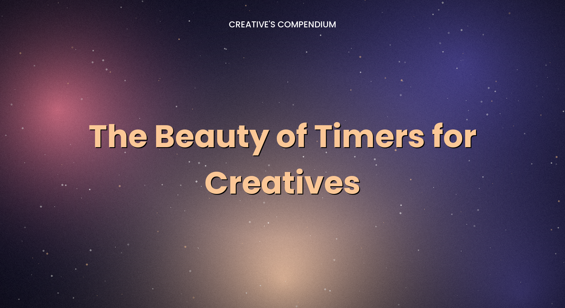 The Beauty of Timers for Creatives