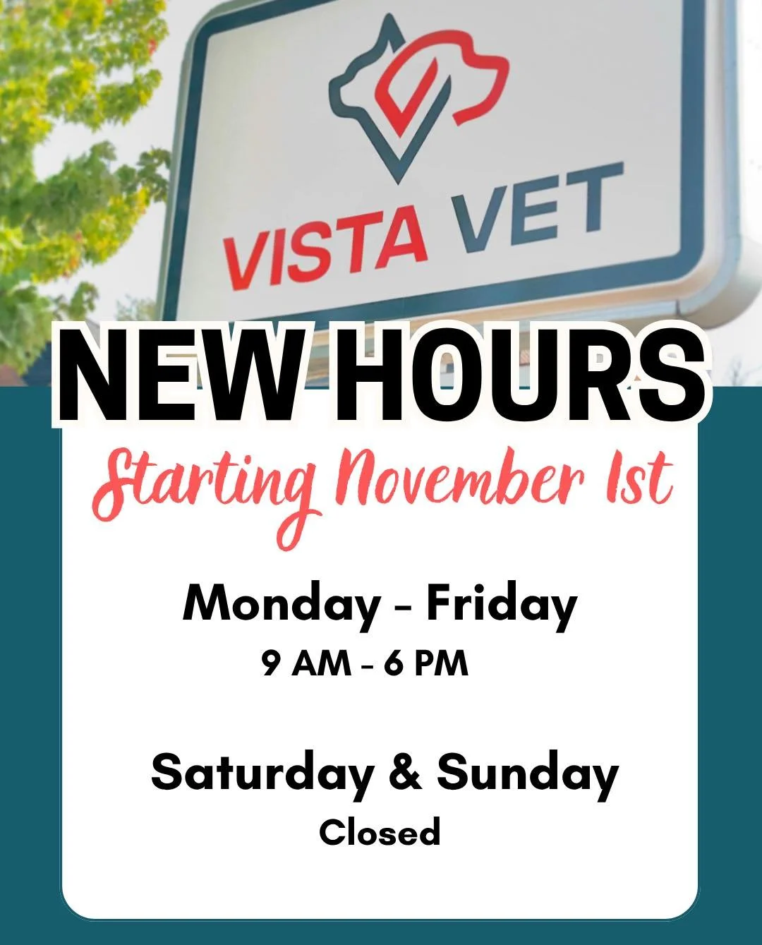 📣 Our hours will be changing. Starting November 1st, Vista Vet Clinic will have new hours: 

🗓️Monday&ndash;Friday: 9 AM&ndash;6 PM
🗓️Saturday &amp; Sunday: Closed

We look forward to continuing to provide compassionate, high-quality veterinary ca
