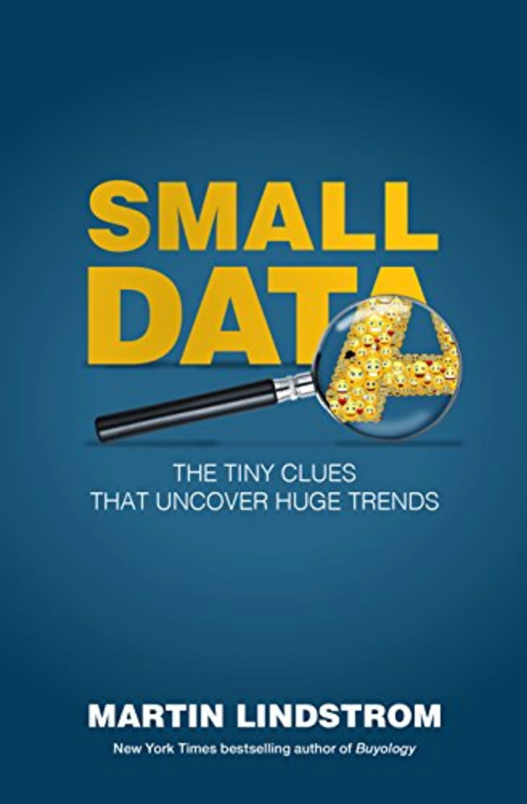 Small Data: The Tiny Clues That Uncover Huge Trends