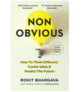 Non-Obvious: How to Think Different, Curate Ideas &amp; Predict The Future