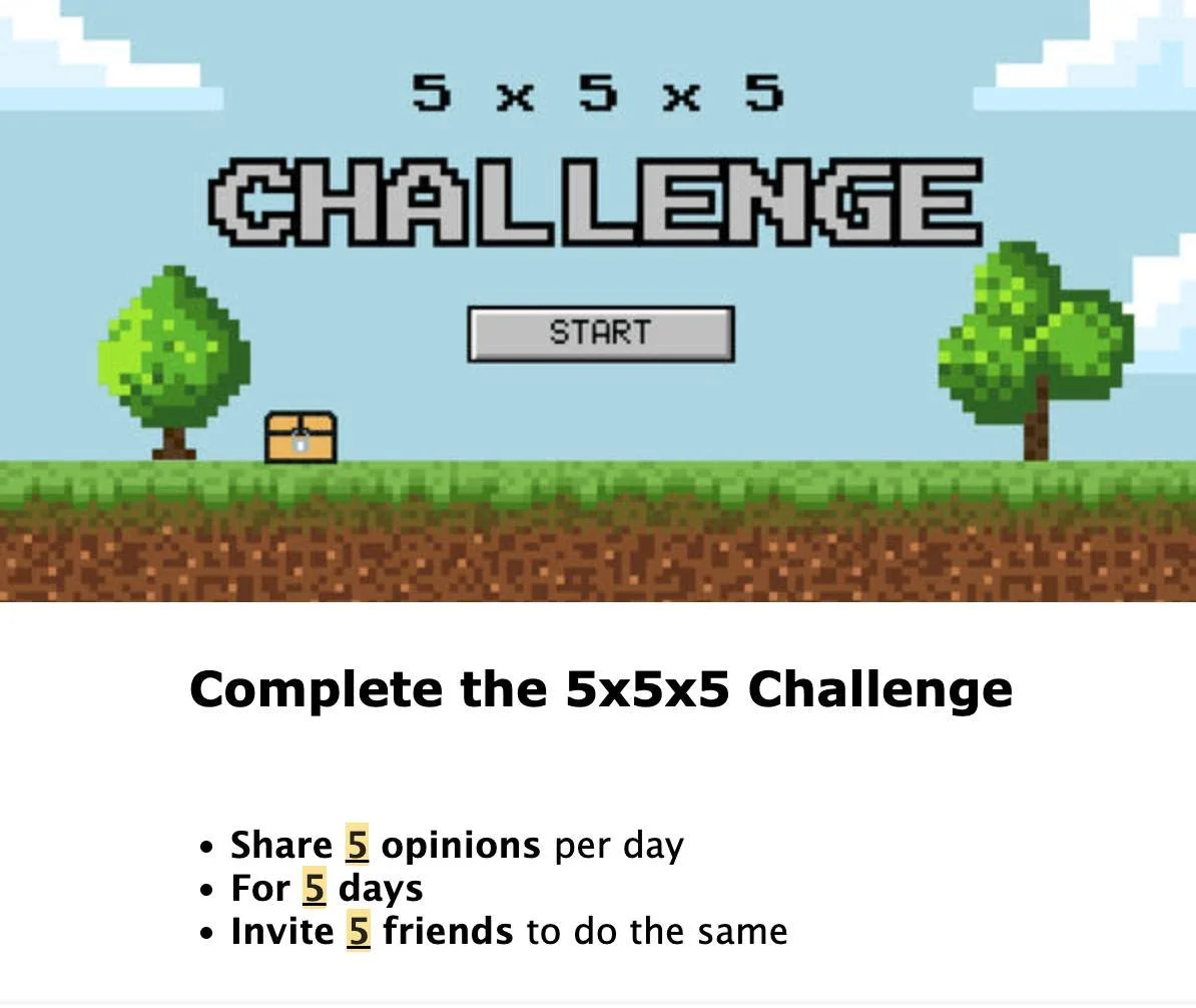 Text Contribute to 90412. Join us in a 5x5x5 challenge.
Complete 5 surveys 
for 5 days
Invite 5 friends to do the same!