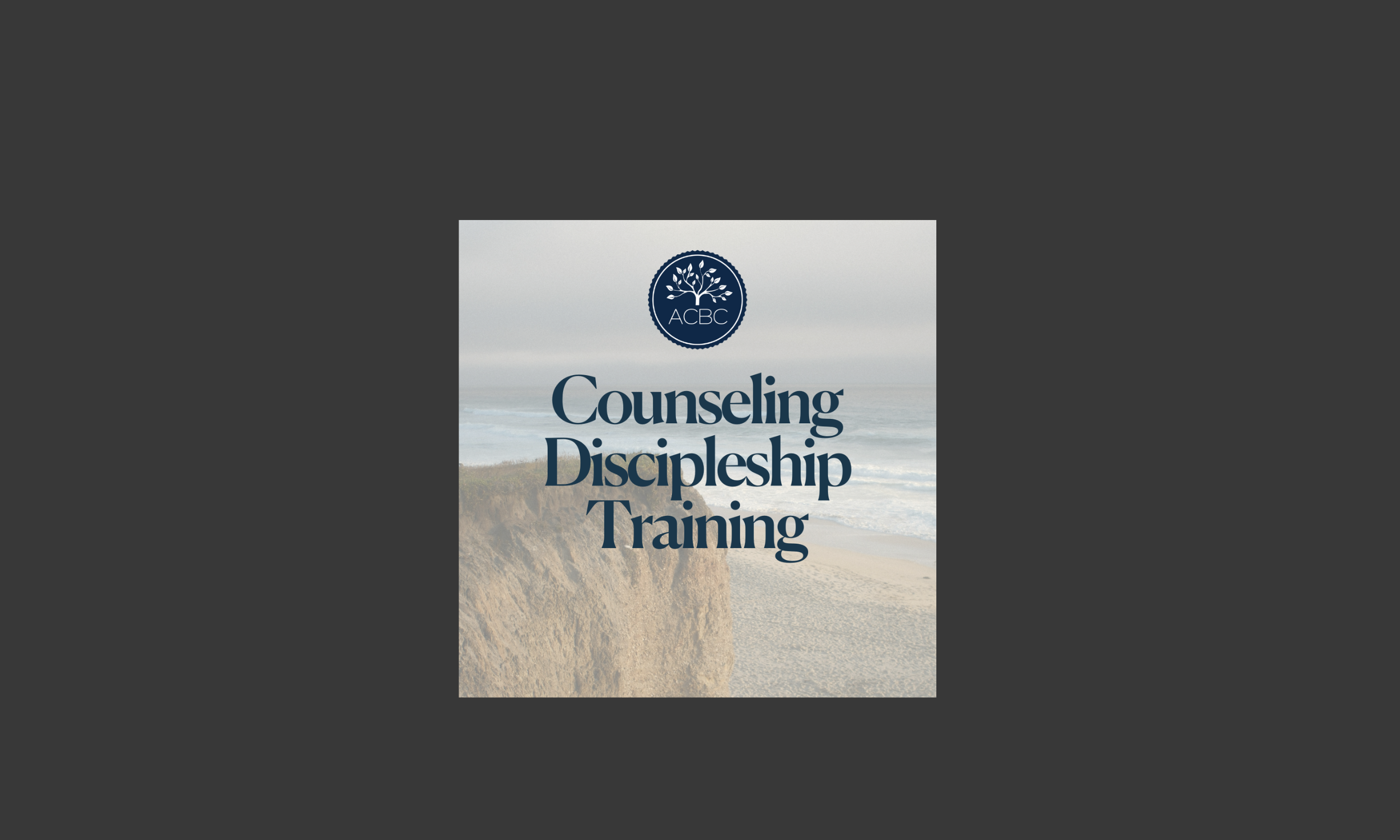ACBC Counseling and Discipleship Training
