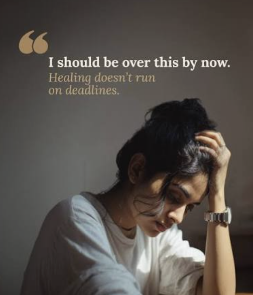 ‘I Should Be Over This By Now’ (One of the Most Harmful Sentences We Tell Ourselves)