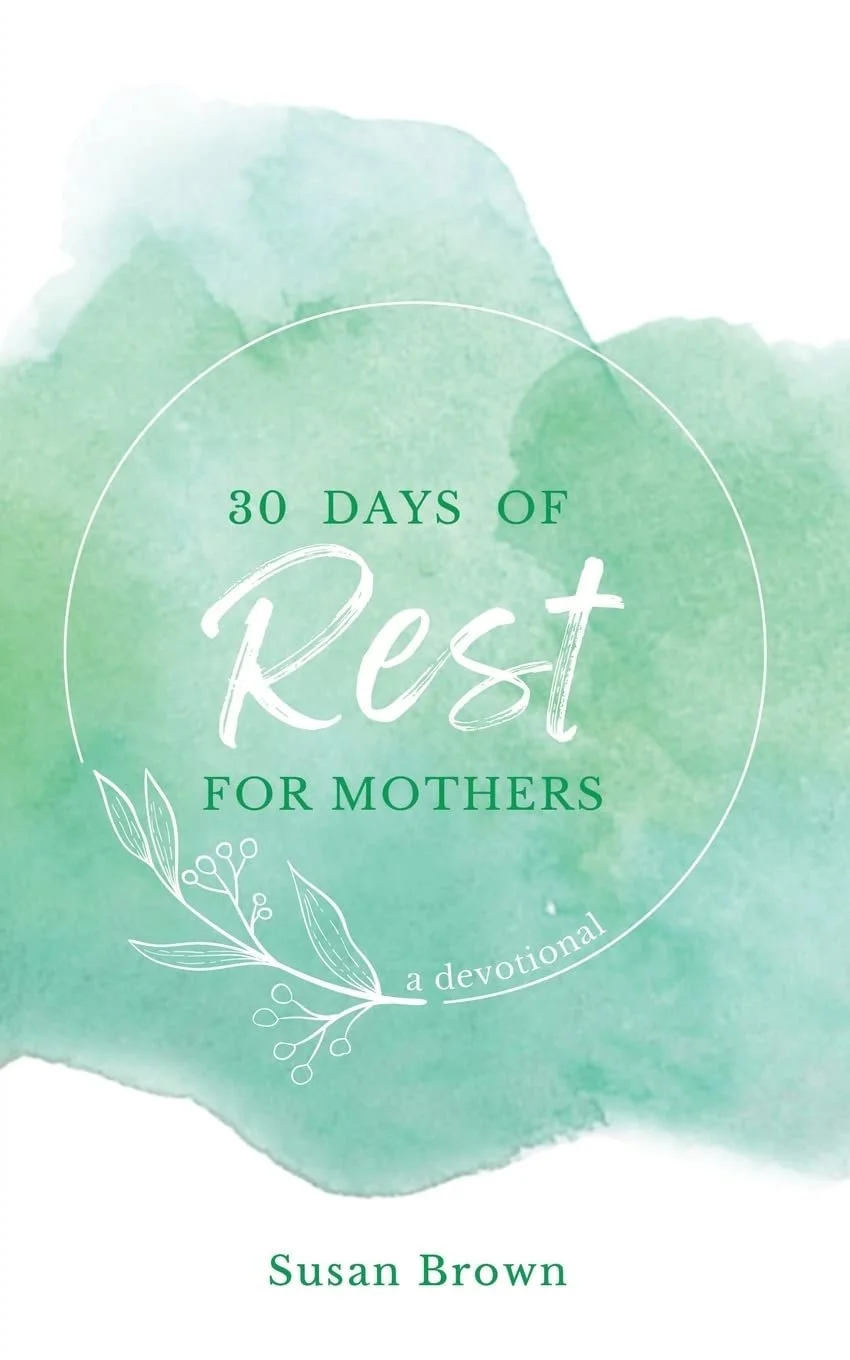 30 Days of Rest for Mothers: a devotional